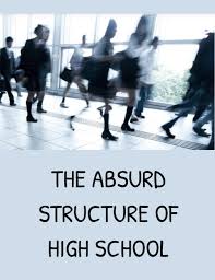 The Absurd Structure of High School